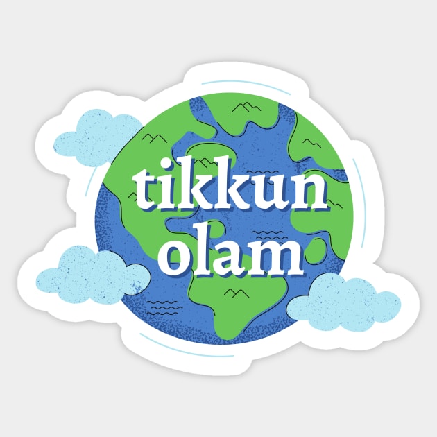 Tikkun Olam - Repairing The World Sticker by magicae